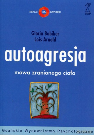 Autoagresja (druk cyfrowy) - Gloria Babiker, Lois Arnold [KSIĄŻKA]