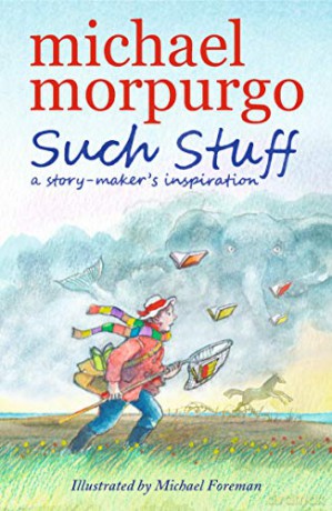 Such Stuff: A Story-maker's Inspiration - Sir Michael Morpurgo [KSIĄŻKA]