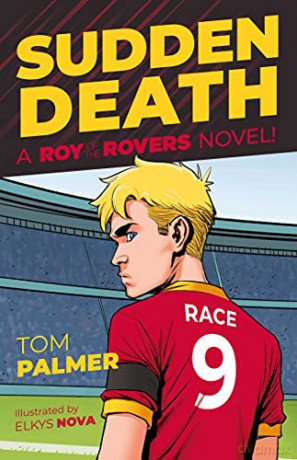 Sudden Death: A Roy of the Rovers Novel (Volume 7) (Roy of the Rovers (Illustrated Fiction)) (A Roy of the Rovers Fiction Book) - Tom Palmer [KSIĄŻKA]