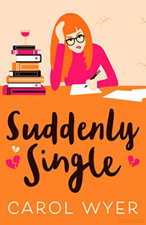 Suddenly Single: A heartwarming romantic comedy - Carol Wyer [KSIĄŻKA]