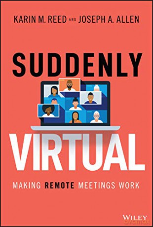 Suddenly Virtual: Making Remote Meetings Work - Karin M. Reed [KSIĄŻKA]