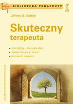 Skuteczny terapeuta (druk cyfrowy) - Jeffrey A. Kottler [KSIĄŻKA]