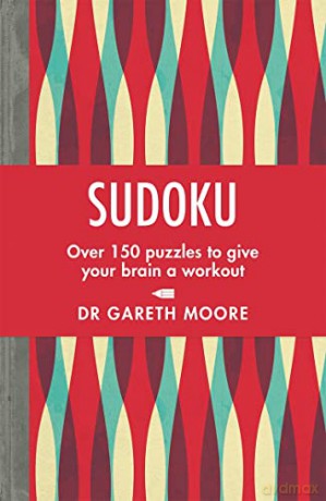 Sudoku: Over 150 puzzles to give your brain a workout - Gareth Moore [KSIĄŻKA]