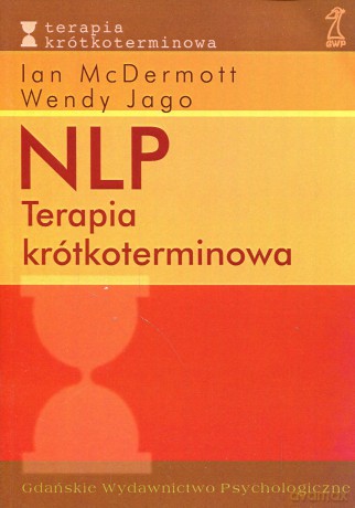 NLP - Terapia krótkoterminowa (druk cyfrowy) - Ian McDermot, Wendy Jago [KSIĄŻKA]
