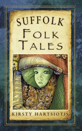 Suffolk Folk Tales (Folk Tales: United Kingdom) - Kirsty Hartsiotis [KSIĄŻKA]