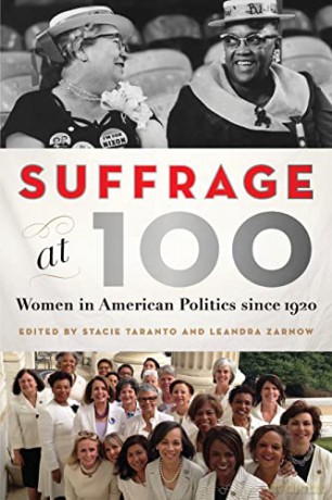 Suffrage at 100: Women in American Politics since 1920 - Stacie Taranto [KSIĄŻKA]