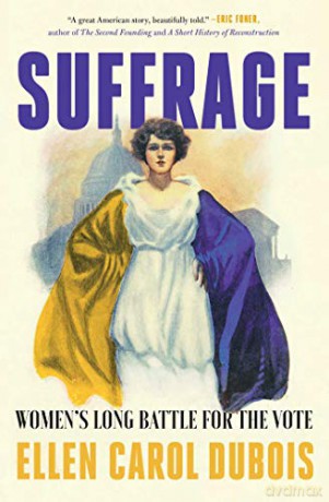 Suffrage: Women's Long Battle for the Vote - Ellen Carol DuBois [KSIĄŻKA]