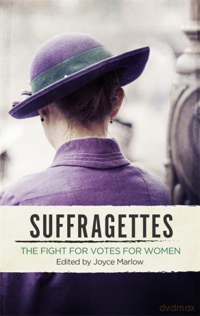 Suffragettes: The Fight for Votes for Women - Joyce Marlow [KSIĄŻKA]