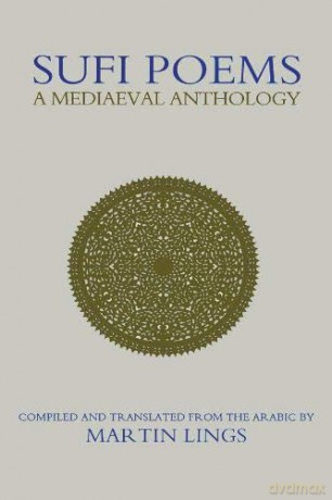 Sufi Poems: A Mediaeval Anthology (Islamic Texts Society Books) - Martin Lings [KSIĄŻKA]