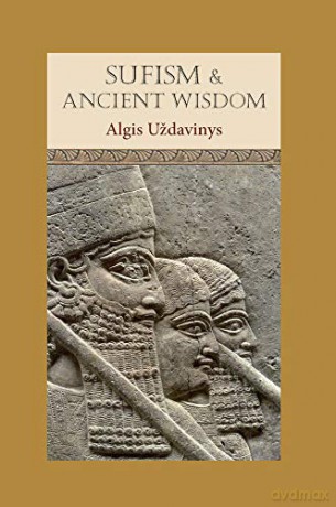 Sufism and Ancient Wisdom - Algis Udavinys [KSIĄŻKA]