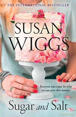 Sugar and Salt: uplifting, heart-warming romantic fiction from the New York Times bestselling author - Susan Wiggs [KSIĄŻKA]