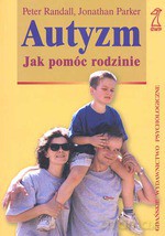 Autyzm. Jak pomóc rodzinie (druk cyfrowy) - Jonathan Parker, Peter Randall [KSIĄŻKA]