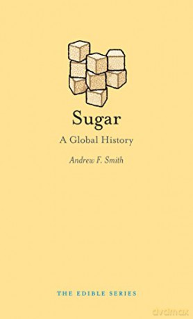 Sugar: A Global History (Edible) - Andrew F. Smith [KSIĄŻKA]