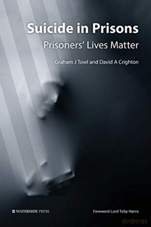 Suicide in Prisons: Prisoners' Lives Matter - Graham J Towl [KSIĄŻKA]