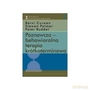 Poznawczo-behawioralna terapia krótkoterminowa (druk cyfrowy) - B. Curwen, S. Palmer, P. Ruddell [KSIĄŻKA]