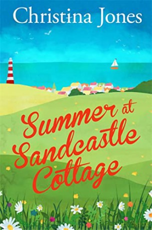 Summer at Sandcastle Cottage: Curl up with the MOST joyful, escapist read... - Christina Jones [KSIĄŻKA]