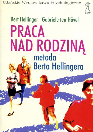 Praca nad rodziną (druk cyfrowy) - Bert Hellinger [KSIĄŻKA]