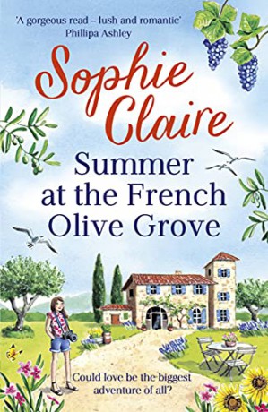 Summer at the French Olive Grove: The perfect romantic summer escape - Sophie Claire [KSIĄŻKA]