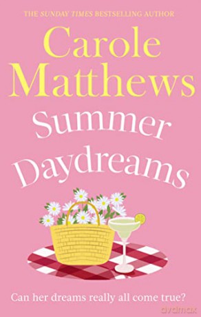 Summer Daydreams: A glorious holiday read from the Sunday Times bestseller - Carole Matthews [KSIĄŻKA]