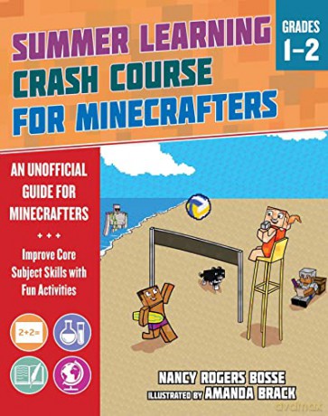 Summer Learning Crash Course for Minecrafters: Grades 1-2: Improve Core Subject Skills with Fun Activities - Nancy Rogers Bosse [KSIĄŻKA]