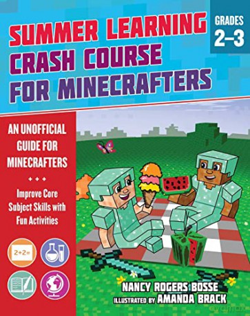 Summer Learning Crash Course for Minecrafters: Grades 2-3: Improve Core Subject Skills with Fun Activities - Nancy Rogers Bosse [KSIĄŻKA]