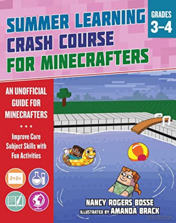 Summer Learning Crash Course for Minecrafters: Grades 3-4: Improve Core Subject Skills with Fun Activities - Nancy Rogers Bosse [KSIĄŻKA]