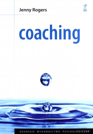 Coaching. Podstawy umiejętności - Jenny Rogers [KSIĄŻKA]