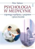 Psychologia w medycynie (druk cyfrowy) - Peter Salmon [KSIĄŻKA]