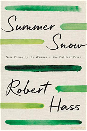 Summer Snow: New Poems - Robert Hass [KSIĄŻKA]