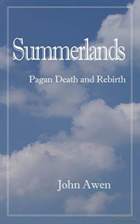 Summerlands: Death and Rebirth: Pagan Death and Rebirth - John Awen [KSIĄŻKA]