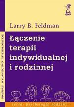 Łączenie terapii indywidualnej i rodzinnej (druk cyfrowy) - Larry Feldman [KSIĄŻKA]
