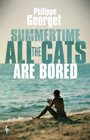 Summertime, All the Cats Are Bored - Philippe Georget [KSIĄŻKA]
