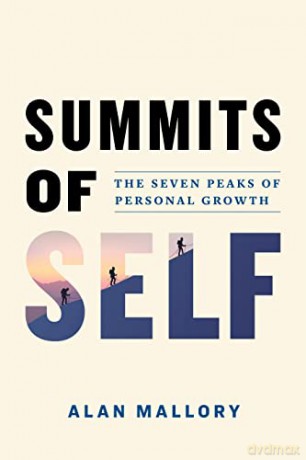 Summits of Self: The Seven Peaks of Personal Growth - Alan Mallory [KSIĄŻKA]