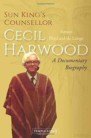 Sun King's Counsellor, Cecil Harwood: A Documentary Biography - Simon Blaxland-de Lange [KSIĄŻKA]