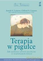 Terapia w pigułce (druk cyfrowy) - Arnold Lazarus, Clifford Lazarus [KSIĄŻKA]