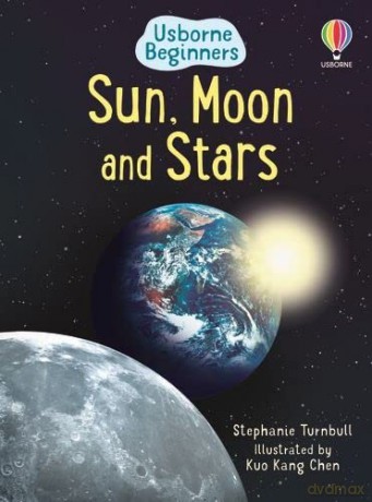 Sun, Moon and Stars (Usborne Beginners): 1 - Stephanie Turnbull [KSIĄŻKA]