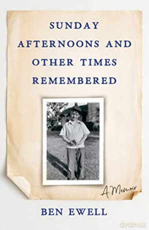 Sunday Afternoons and Other Times Remembered: A Memoir - Ben Ewell [KSIĄŻKA]