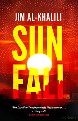 Sunfall: The cutting edge 'what-if' thriller from the celebrated scientist and BBC broadcaster - Jim Al-Khalili [KSIĄŻKA]