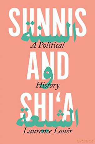 Sunnis and Shi'a: A Political History - Louër [KSIĄŻKA]