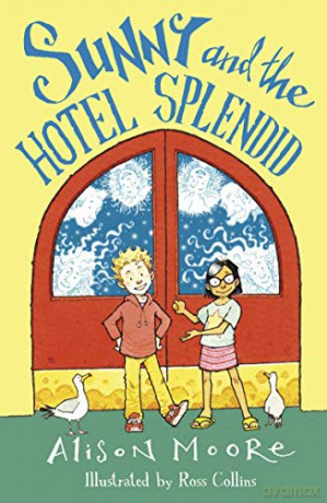 Sunny and the Hotel Splendid - Alison Moore [KSIĄŻKA]