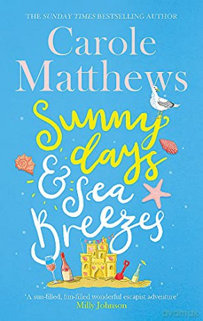 Sunny Days and Sea Breezes: The PERFECT feel-good, escapist read from the Sunday Times bestseller - Carole Matthews [KSIĄŻKA]