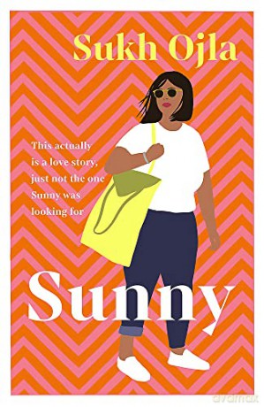 Sunny: Heartwarming and utterly relatable - the dazzling debut novel by comedian, writer and actor Sukh Ojla - Sukh Ojla [KSIĄŻKA]