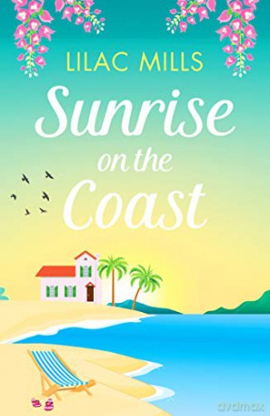 Sunrise on the Coast: The perfect feel-good holiday romance: 1 (Island Romance) - Lilac Mills [KSIĄŻKA]