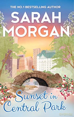Sunset In Central Park: The Perfect Romantic Comedy to Curl Up with This Autumn (From Manhattan with Love): a heartwarming and feel good romance novel from the Sunday Times bestselling author: Book 2 - Sarah Morgan [KSIĄŻKA]