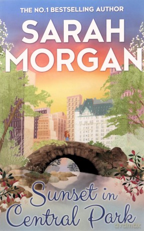 Sunset In Central Park: The Perfect Romantic Comedy to Curl Up with This Autumn (From Manhattan with Love): a heartwarming and feel good romance novel from the Sunday Times bestselling author: Book 2 - Sarah Morgan [KSIĄŻKA]