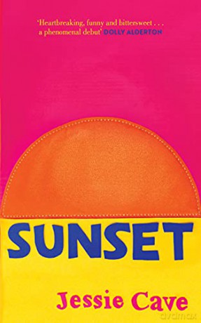 Sunset: The instant Sunday Times bestseller - Jessie Cave [KSIĄŻKA]