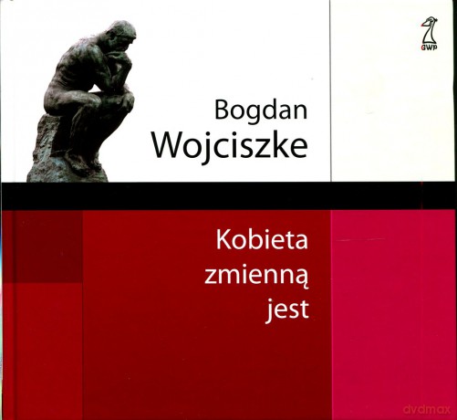 Kobieta zmienną jest (dodruk 2012) - Bogdan Wojciszke [KSIĄŻKA]