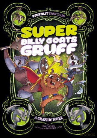 Super Billy Goats Gruff: A Graphic Novel (Far Out Fairy Tales) - Sean Tulien [KSIĄŻKA]