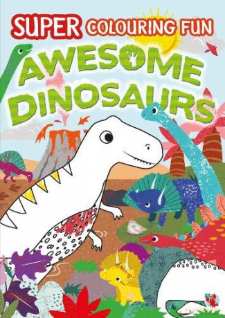 Super Colouring Fun Awesome Dinosaurs [KSIĄŻKA]