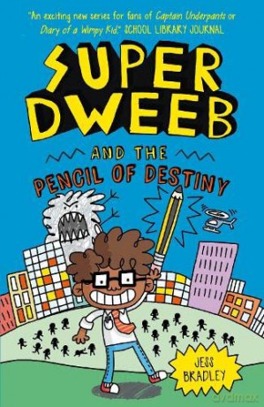 Super Dweeb and the Pencil of Destiny (Super Dweeb, 1) - Jess Bradley [KSIĄŻKA]